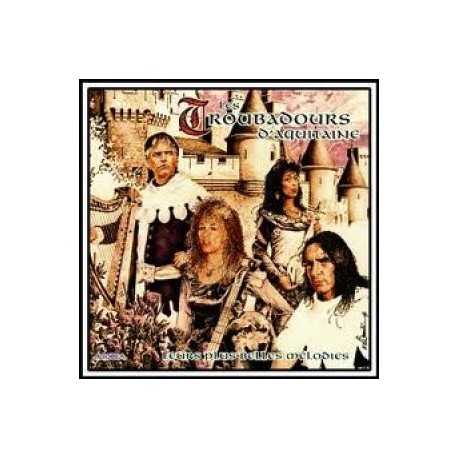 Les Troubadours d'Aquitaine - Leurs plus belles mélodies - CD