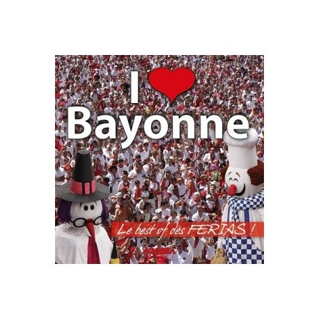 CD Officiel des Fêtes de Bayonne - I love Bayonne 2013 - CD