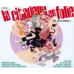 La Citadelle en Folie - Aïe, Que Corrida ! - CD