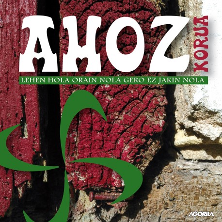 Ahoz - Lehen hola orain nola gero ez jakin nola - CD