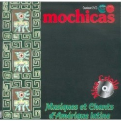 Mochicas - Musiques et chants d'Amérique latine - CD