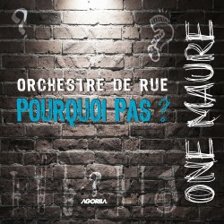 Orchestre de rue Pourqoui pas ? - One Maure - CD