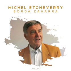 Michel Etcheverry - Borda Zaharra
