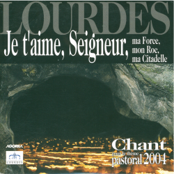 Lourdes - Je t'aime seigneur