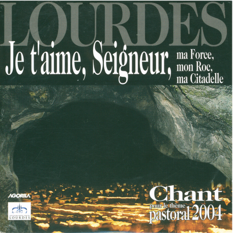 Lourdes - Je t'aime seigneur