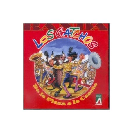 Los Gatchos - De la Plaza a la Caseta - CD