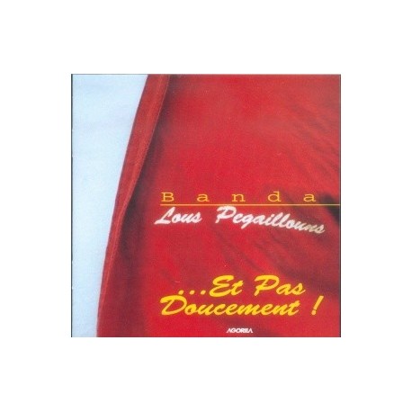 Lous Pegaillouns - Et pas doucement - CD