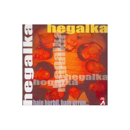 Hegalka - Hain hurbil, hain urrun - CD