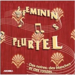 Féminin Pluriel - Des noires, des blanches, des rondes - CD