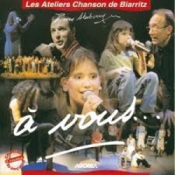 Les Ateliers Chansons de Biarritz - A vous... - CD