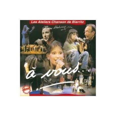 Les Ateliers Chansons de Biarritz - A vous... - CD