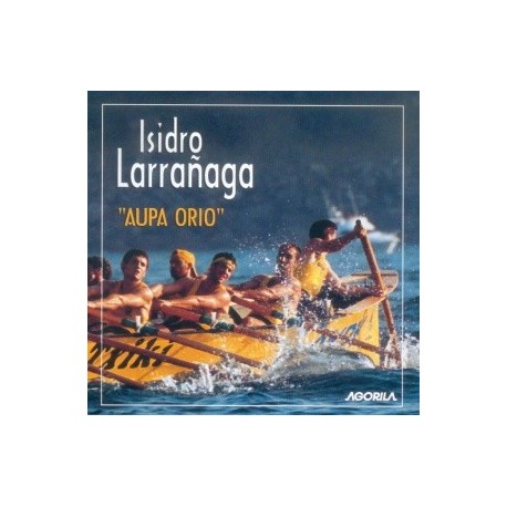 Isidro Larrañaga - Aupa Orio - CD