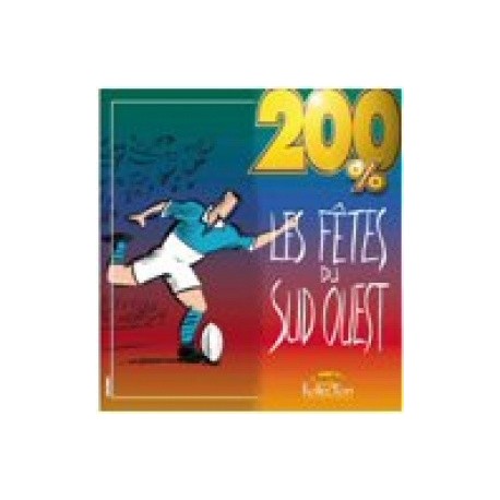 200% Les Fetes du Sud Ouest - 200% Les Fetes du Sud Ouest - CD