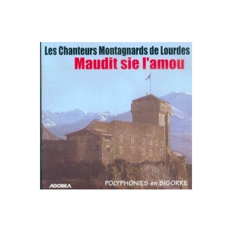 Chanteurs Montagnards de Lourdes - Maudit sie l'amou - CD