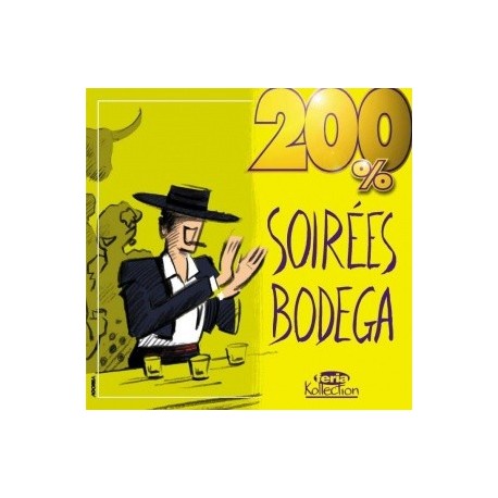 200% Soirées Bodegas - 200% Soirées Bodegas - CD
